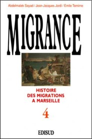Couverture du livre d’Abdelmalek Sayad, Jean-Jacques Jordi, Émile Temime Migrance : Histoire des migrations à Marseille chez Édisud